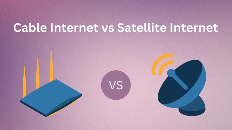 Cable Internet vs Satellite Internet: Which Is Better?