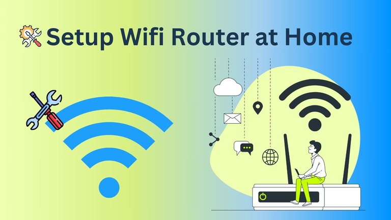 Easy Steps to Setup WiFi Router at Home