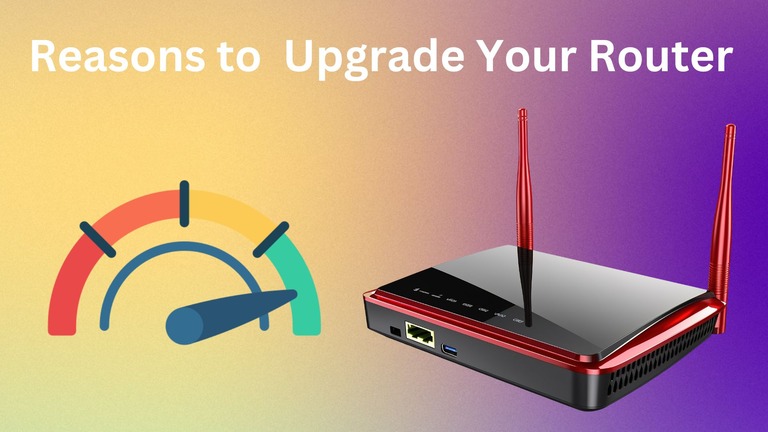 Top 6 Reasons to Replace or Upgrade Your Router