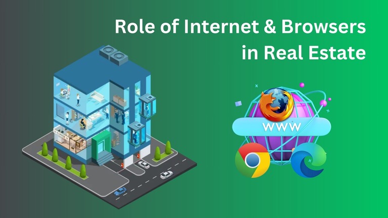 Role of Internet and Browsers in Revolutionizing Real Estate A Deep Dive