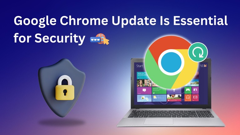 Google Chrome Update Is Essential for Security