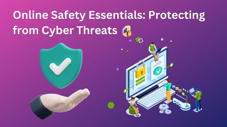 Online Safety Essentials Protecting Yourself from Cyber Threats