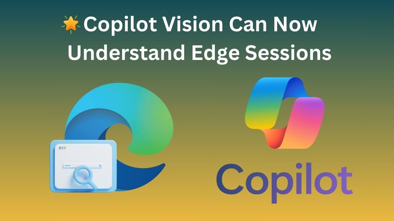 Copilot Vision Can Now Understand Your Edge Sessions to Answer Better