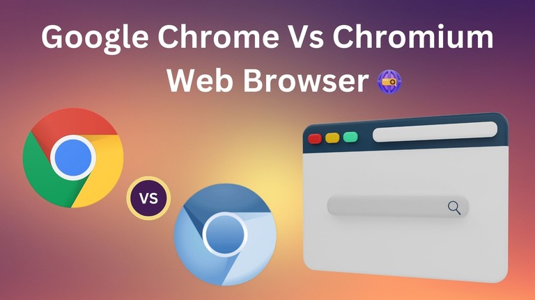 Google Chrome Vs Chromium Web Browser What's the Difference
