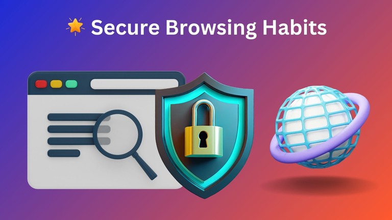 Secure Browsing Habits Tips for Protecting Your Data