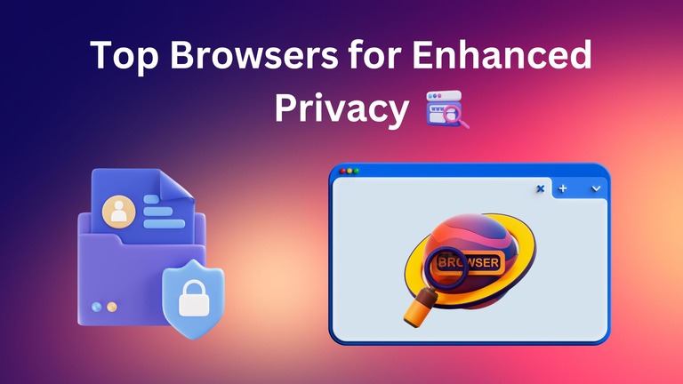 Top Browsers for Enhanced Privacy Keep Your Data Secure