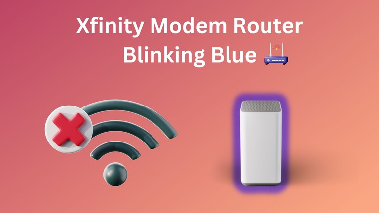 Xfinity Modem Router Blinking Blue - Causes & Easy Fixes
