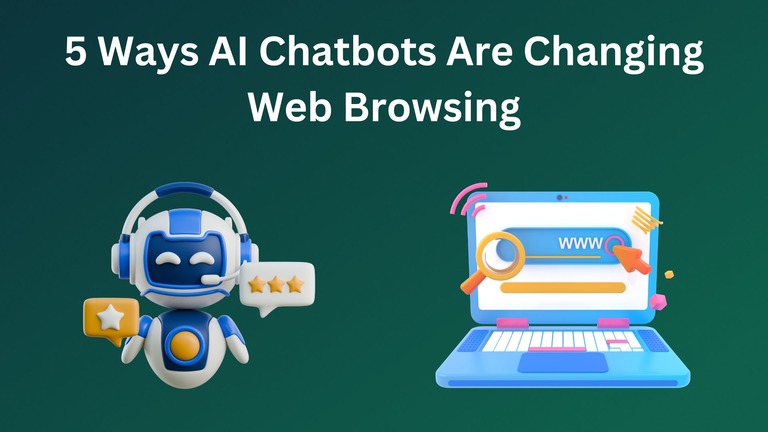 5 Ways AI Chatbots Are Changing Web Browsing