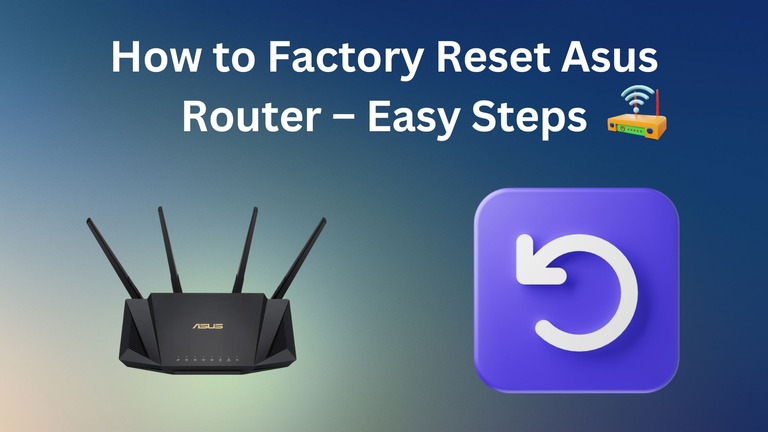 How to Factory Reset Asus Router – Easy Steps