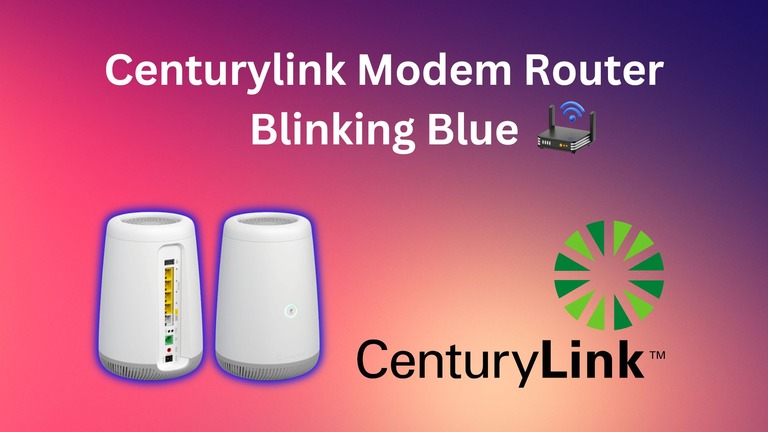Centurylink Modem Router Blinking Blue – Meaning and Fixes