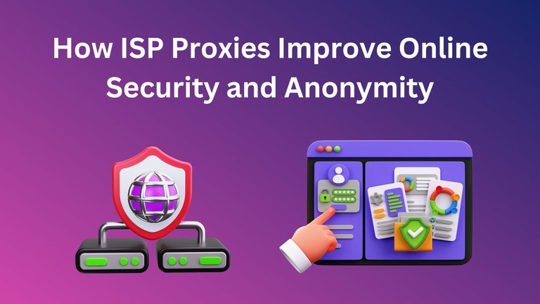 How ISP Proxies Improve Online Security and Anonymity