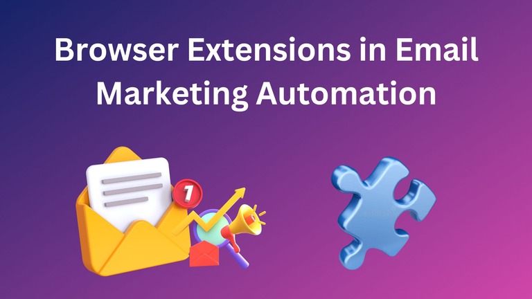 The Role of Browser Extensions in Email Marketing Automation