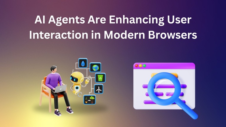 How AI Agents Are Enhancing User Interaction in Modern Browsers