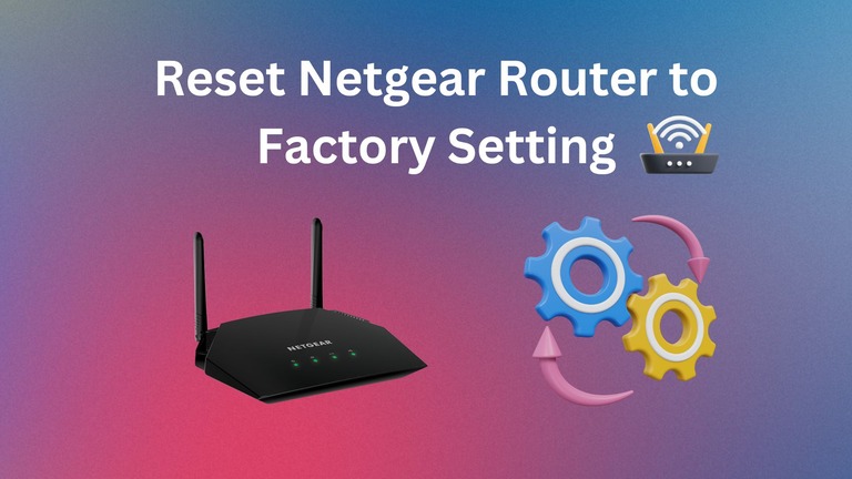 How to Reset Netgear Router to Factory Setting