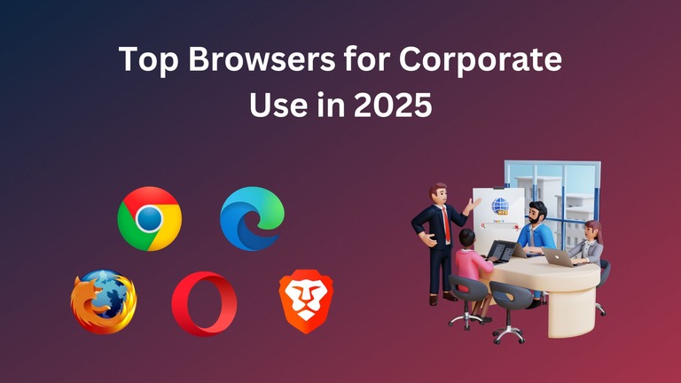 Top Browsers for Corporate Use in 2025