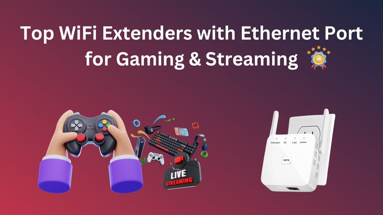 Top WiFi Extenders with Ethernet Port for Gaming & Streaming Top Wifi Extenders With Ethernet Port For Gaming Streaming