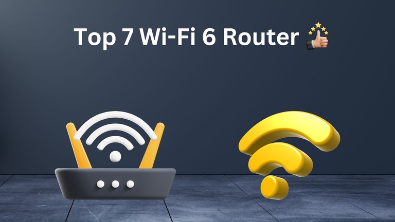 Top 7 Wi Fi 6 Router