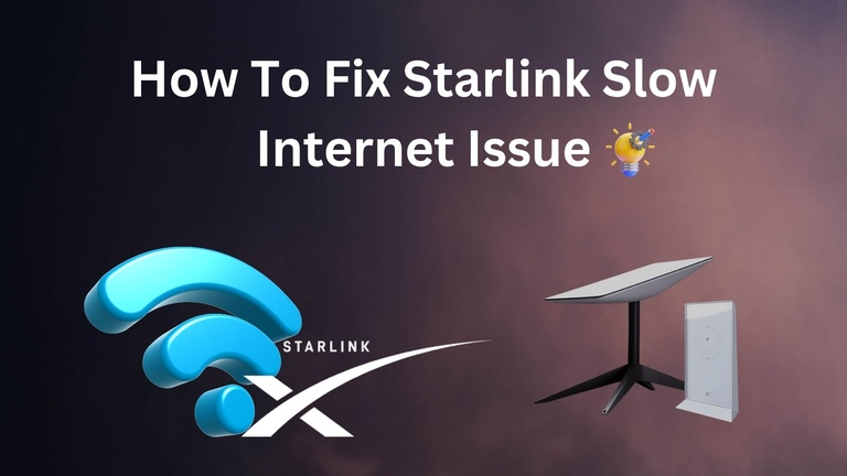 How To Fix Starlink Slow Internet Issue